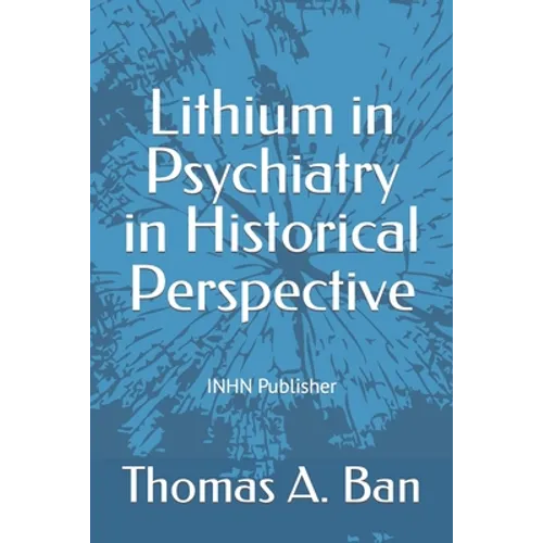 Lithium in Psychiatry in Historical Perspective - Paperback