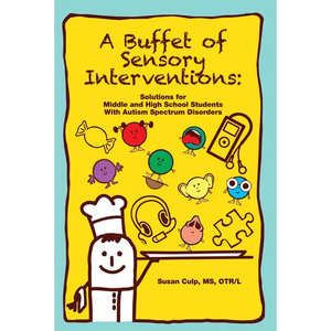 A Buffet of Sensory Interventions: Solutions for Middle and High School Students with Autism - Paperback