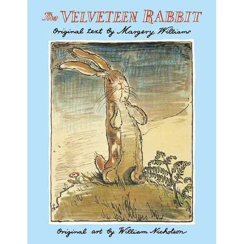 The Velveteen Rabbit: The Classic Children's Book - Hardcover