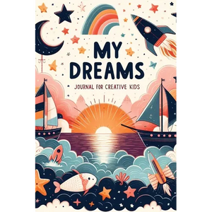 My Dreams: Journal for Creative Kids - Paperback
