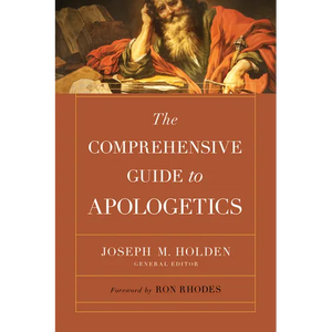 The Comprehensive Guide to Apologetics - Paperback