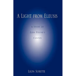 A Light from Eleusis: A Study of Ezra Pound's Cantos - Paperback