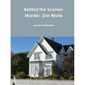 Behind the Scenes: Murder, She Wrote - Paperback