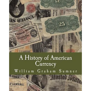 A History of American Currency (Large Print Edition) - Paperback