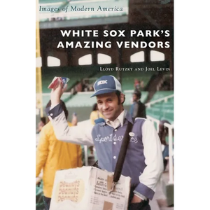 White Sox Park's Amazing Vendors - Hardcover
