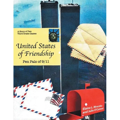 United States of Friendship: Pen Pals of 9-11 - Paperback