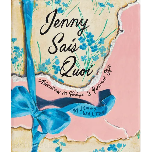 Jenny Sais Quoi: Adventures in Vintage & Personal Style - Hardcover