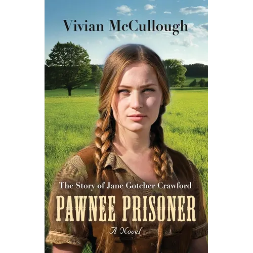 Pawnee Prisoner: The Story of Jane Gotcher Crawford - Paperback