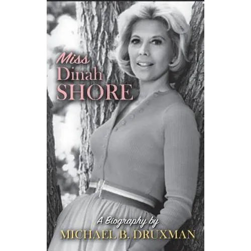 Miss Dinah Shore: A Biography (hardback) - Hardcover