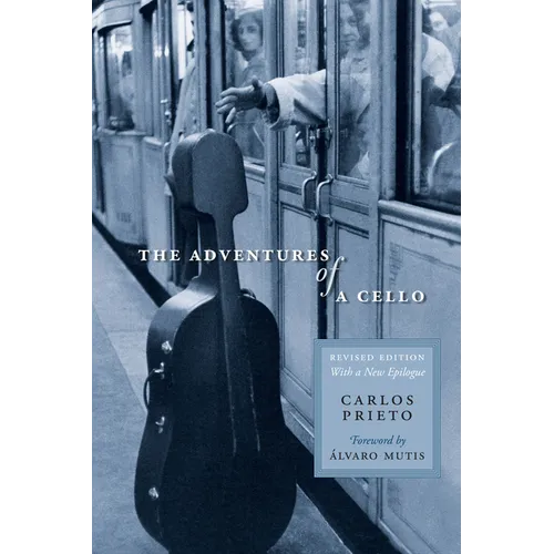 The Adventures of a Cello: Revised Edition, with a New Epilogue - Paperback