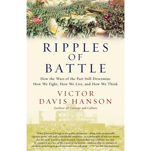 Ripples of Battle: How Wars of the Past Still Determine How We Fight, How We Live, and How We Think - Paperback