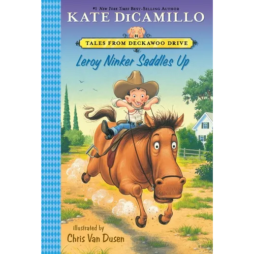 Leroy Ninker Saddles Up: Tales from Deckawoo Drive, Volume One (a Funny and Heartwarming Cowboy Adventure - An Early Chapter Book for Kids) - Paperback