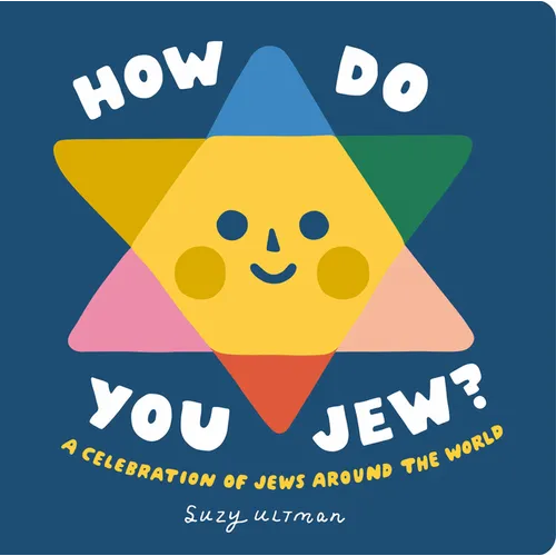 How Do You Jew?: A Celebration of Jews Around the World - Board Book