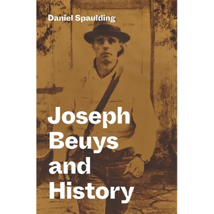 Joseph Beuys and History - Hardcover