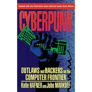 Cyberpunk: Outlaws and Hackers on the Computer Frontier, Revised - Paperback