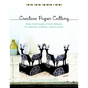 Creative Paper Cutting: Basic Techniques & Fresh Designs for Stencils, Mobiles, Cards & More - Paperback