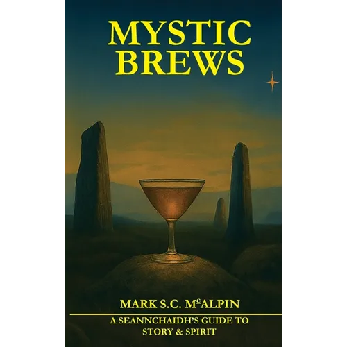Mystic Brew t: A Seannchaidh's Guide to Story and Spiri - Hardcover