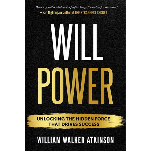 Willpower: Unlock the Hidden Force That Drives Success - Paperback