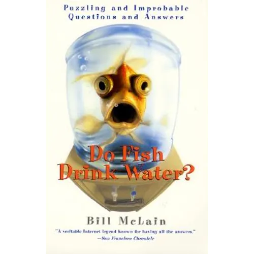 Do Fish Drink Water?: Puzzling and Improbable Questions and Answers - Paperback
