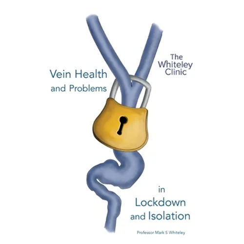 Vein Health and Problems in Lockdown and Isolation - Paperback
