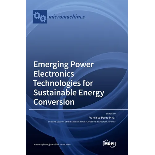 Emerging Power Electronics Technologies for Sustainable Energy Conversion - Hardcover