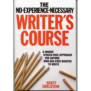 No Experience Necessary Writer's Course - Paperback