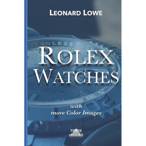 Rolex Watches: From the Rolex Submariner to the Rolex Daytona - Paperback