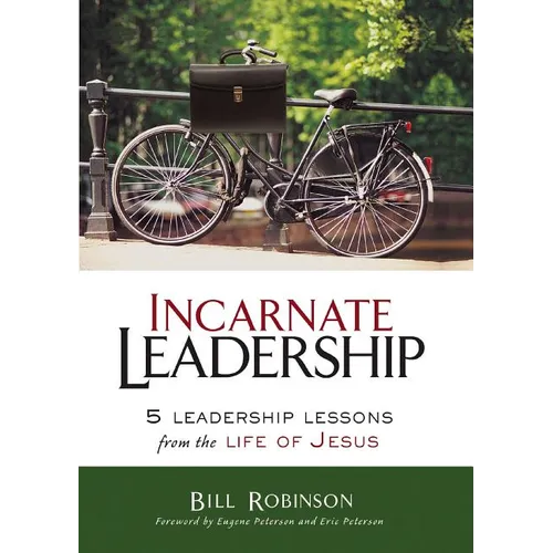 The Incarnate Leadership: 5 Leadership Lessons from the Life of Jesus - Paperback