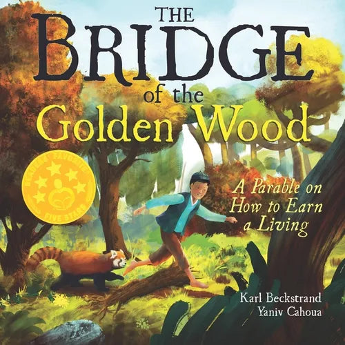 The Bridge of the Golden Wood: A Parable on How to Earn a Living - Paperback