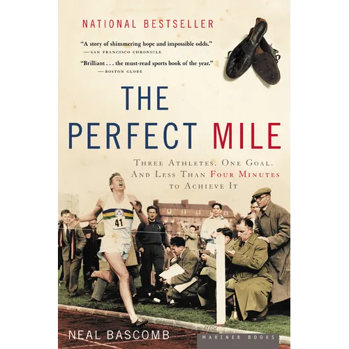 The Perfect Mile: Three Athletes, One Goal, and Less Than Four Minutes to Achieve It - Paperback