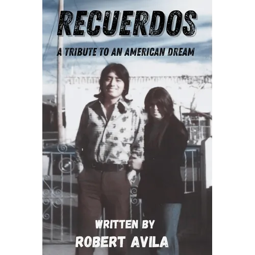 Recuerdos: A Tribute to an American Dream - Paperback