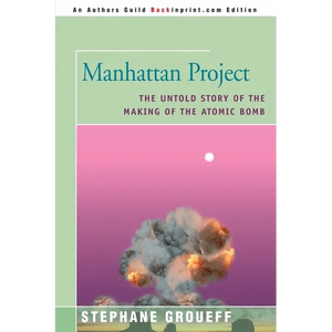 Manhattan Project: The Untold Story of the Making of the Atomic Bomb - Paperback
