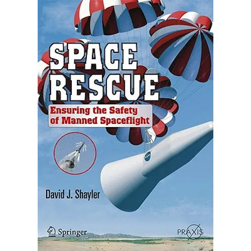Space Rescue: Ensuring the Safety of Manned Spacecraft - Paperback