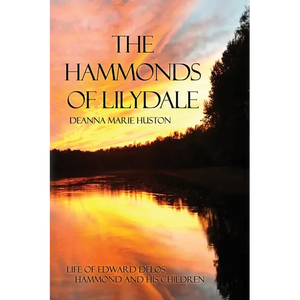 The Hammonds of Lilydale: Life of Edward Delos Hammond and His Children - Paperback
