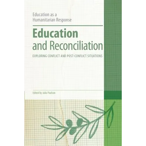 Education and Reconciliation: Exploring Conflict and Post-Conflict Situations - Paperback