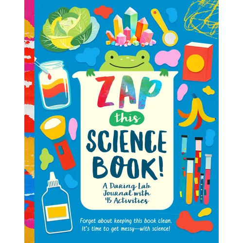 Zap This Science Book!: A Daring Lab Journal with 45 Activities - Paperback