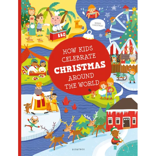 How Kids Celebrate Christmas Around the World - Hardcover