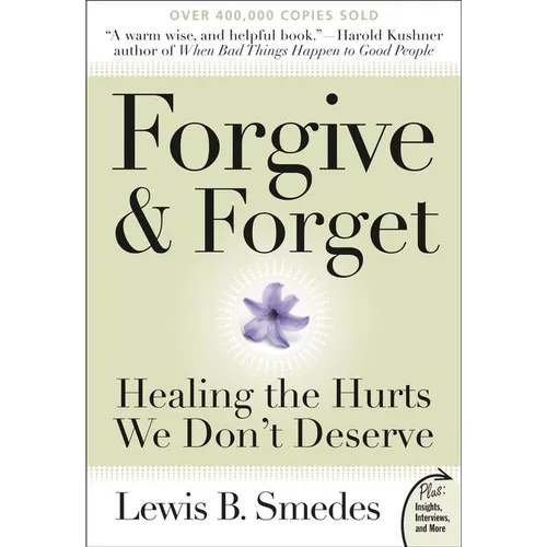 Forgive and Forget: Healing the Hurts We Don't Deserve - Paperback