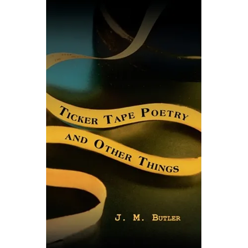 Ticker Tape Poetry and Other Things - Paperback