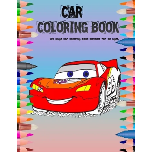 Car Coloring Book: 100 page car coloring book suitable for all ages - Paperback