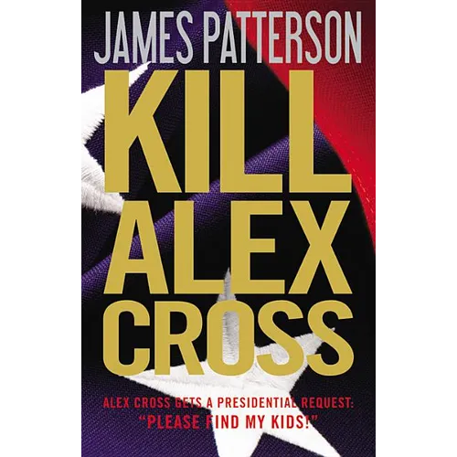 Kill Alex Cross - Hardcover