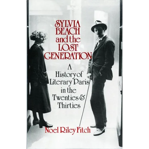 Sylvia Beach and the Lost Generation: A History of Literary Paris in the Twenties and Thirties - Paperback