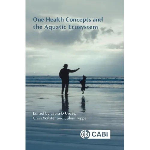 One Health Concepts and the Aquatic Ecosystem - Hardcover
