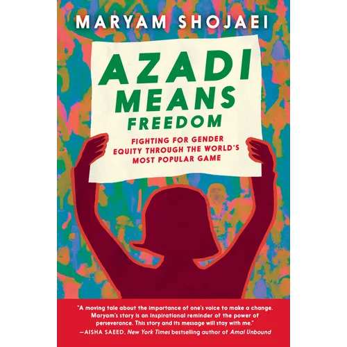 Azadi Means Freedom: Fighting for Gender Equity Through the World's Most Popular Game - Hardcover