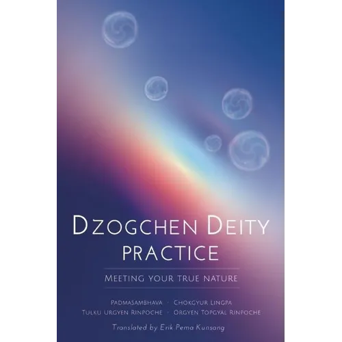 Dzogchen Deity Practice: Meeting Your True Nature - Paperback
