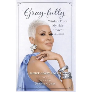 Gray-Fully: Wisdom From My Hair (A Memoir) - Paperback