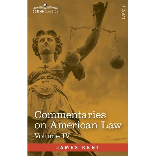 Commentaries on American Law, Volume IV (in four volumes) - Paperback