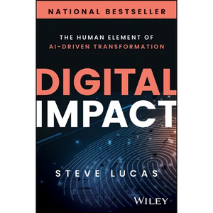 Digital Impact: The Human Element of Ai-Driven Transformation - Hardcover