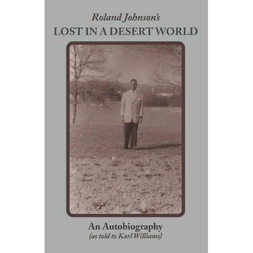 Roland Johnson's Lost in a Desert World: An Autobiography - Paperback