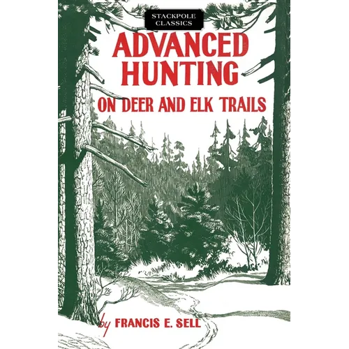 Advanced Hunting on Deer and Elk Trails - Paperback